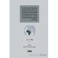 Kuzey Afrika’da Sürdürülebilir Kalkınma Türkiye’nin Yardımları Ve Tik - Kolektif - Orient Yayınları