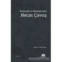 Nazımda ve Nesirde Şair: Necat Çavuş - Orhan Oğuz - Mevsimler Kitap