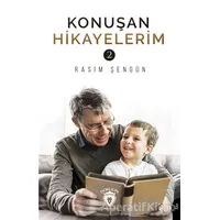 Konuşan Hikayelerim 2 - Rasim Şengün - Dorlion Yayınları