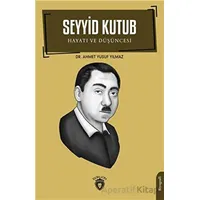 Seyyid Kutub Hayatı ve Düşüncesi - Ahmet Yusuf Yılmaz - Dorlion Yayınları