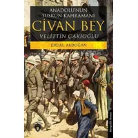 Anadolu’nun Suskun Kahramanı Civan Bey - Erdal Akdoğan - Dorlion Yayınları