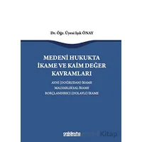 Medeni Hukukta İkame ve Kaim Değer Kavramları - Işık Önay - On İki Levha Yayınları