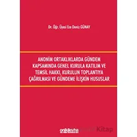 Anonim Ortaklıklarda Gündem Kapsamında Genel Kurula Katılım ve Temsil Hakkı, Kurulun Toplantıya Çağı