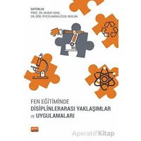 Fen Eğitiminde Disiplinlerarası Yaklaşımlar ve Uygulamaları - Kolektif - Nobel Bilimsel Eserler