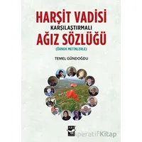 Harşit Vadisi Karşılaştırmalı Ağız Sözlüğü - Temel Gündoğdu - Arı Sanat Yayınevi