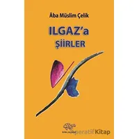 Ilgaza Şiirler - Aba Müslim Çelik - Ürün Yayınları