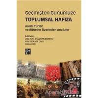 Geçmişten Günümüze Toplumsal Hafıza - Ülkü Ayşe - Gazi Kitabevi