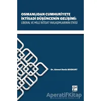 Osmanlıdan Cumhuriyete İktisadi Düşüncenin Gelişimi: Liberal ve Milli İktisat Yaklaşımlarının Etkisi