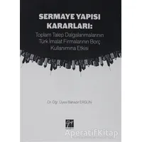 Sermaye Yapısı Kararları: Toplam Talep Dalgalanmalarının Türk İmalat Firmalarının Borç Kullanımına E