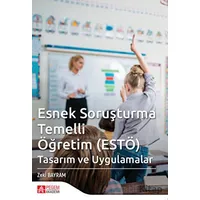 Esnek Soruşturma Temelli (ESTÖ) Tasarım ve Uygulamalar - Zeki Bayram - Pegem Akademi Yayıncılık