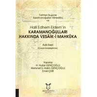 Tarihten Bugüne Karamanoğulları Hanedanı ve Halil Edhem Eldem’in Karamanoğulları Hakkında Vesaik-i M