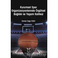 Kurumsal Spor Organizasyonlarında Örgütsel Bağlılık ve Yaşam Kalitesi