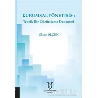 Kurumsal Yönetişim: Teorik Bir Çözümleme Denemesi - Olcay Ölçen - Akademisyen Kitabevi