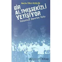 Yolumuz Devrim Yolu - Bir Altmışsekizli Yetişiyor - Necla Ülkü Kuglin - İzan Yayıncılık