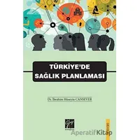 Türkiye’de Sağlık Planlaması - İbrahim Hüseyin Canseven - Gazi Kitabevi