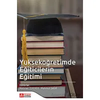 Yükseköğretimde Eğiticilerin Eğitimi - Mahmut Sağır - Pegem Akademi Yayıncılık