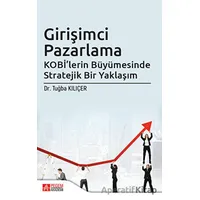 Girişimci Pazarlama KOBİlerin Büyümesinde Stratejik Bir Yaklaşım