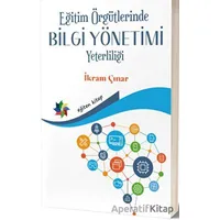 Eğitim Örgütlerinde Bilgi Yönetimi Yeterliliği - İkram Çınar - Eğiten Kitap