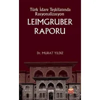 Türk İdare Teşkilatında Rasyonalizasyon Leimgruber Raporu - Murat Yıldız - Nobel Bilimsel Eserler