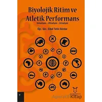 Biyolojik Ritim ve Atletik Performans - Sibel Tetik Dündar - Akademisyen Kitabevi