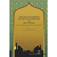 Türk Devletlerinde Din-Devlet İlişkileri ve Din Eğitimi - Suat Beylur - Akademisyen Kitabevi