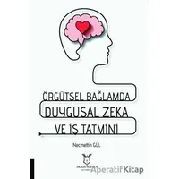 Örgütsel Bağlamda Duygusal Zeka ve İş Tatmini - Necmettin Gül - Akademisyen Kitabevi