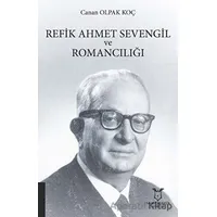 Refik Ahmet Sevengil ve Romancılığı - Canan Olpak Koç - Akademisyen Kitabevi