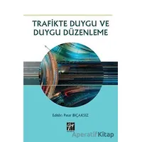 Trafikte Duygu ve Duygu Düzenleme - Pınar Bıçaksız - Gazi Kitabevi
