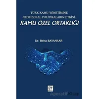 Türk Kamu Yönetimine Neoliberal Politikaların Etkisi: Kamu Özel Ortaklığı