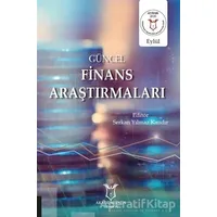 Güncel Finans Araştırmaları - Serkan Yılmaz Kandır - Akademisyen Kitabevi