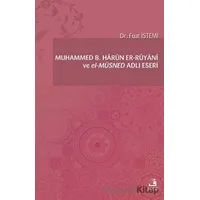 Muhammed B. Harun er-Ruyani ve el-Müsned Adlı Eseri - Fuat İstemi - Fecr Yayınları