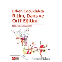 Erken Çocuklukta Ritim, Dans ve Orff Eğitimi - Mübeccel Sara Gönen - Pegem Akademi Yayıncılık