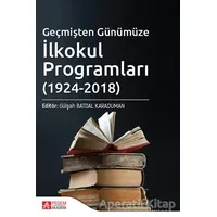 Geçmişten Günümüze İlkokul Programları (1924-2018) - Zerrin Akşak Ertaş - Pegem Akademi Yayıncılık
