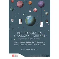 Bir Piyanistin Gezegen Rehberi (Piyano İçin Özgün Eserler)