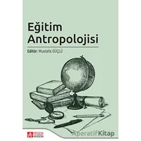 Eğitim Antropolojisi - Kolektif - Pegem Akademi Yayıncılık