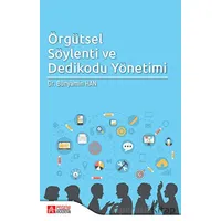Örgütsel Söylenti ve Dedikodu Yönetimi - Bünyamin Han - Pegem Akademi Yayıncılık