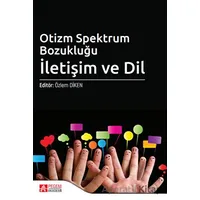 Otizm Spektrum Bozukluğu: İletişim ve Dil - Kolektif - Pegem Akademi Yayıncılık