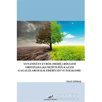 Yunanistan Evros (Meriç) Bölgesi Orestiada (Kumçiftliği) Kazası Gagauzları Halk Edebiyatı ve Folklor