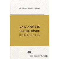 Vakanüvis Tarihlerinde Edebi Muhteva - Duygu Kayalık Şahin - Paradigma Akademi Yayınları