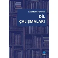 Dil Çalışmaları - Kerime Üstünova - Sentez Yayınları