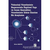 Teknoloji Yönetiminin Başarısında Örgütsel Yapı ve İnsan Kaynakları Yönetiminin Etkisi Üzerine Bir A