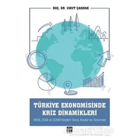 Türkiye Ekonomisinde Kriz Dinamikleri - Umut Çakmak - Gazi Kitabevi