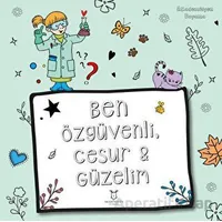 Ben Özgüvenli, Cesur ve Güzelim - Kolektif - Akademisyen Kitabevi