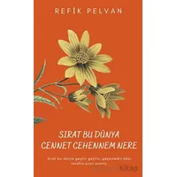 Sırat Bu Dünya Cennet Cehennem Nere - Refik Pelvan - Platanus Publishing