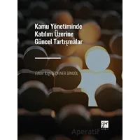 Kamu Yönetiminde Katılım Üzerine Güncel Tartışmalar - Kolektif - Gazi Kitabevi