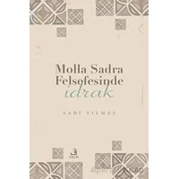 Molla Sadra Felsefesinde İdrak - Sadi Yılmaz - Fecr Yayınları