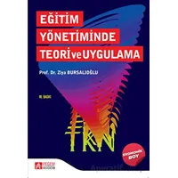 Eğitim Yönetiminde Teori ve Uygulama (Ekonomik Boy) - Ziya Bursalıoğlu - Pegem Akademi Yayıncılık