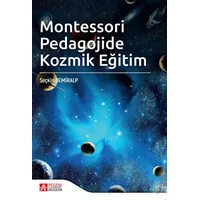 Montessori Pedagojide Kozmik Eğitim - Seçkin Demiralp - Pegem Akademi Yayıncılık