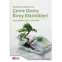 Öğretmen Adayları İçin Çevre Dostu Birey Etkinlikleri - Sinan Erten - Pegem Akademi Yayıncılık