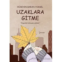 Uzaklara Gitme - Hüseyin Baran Yüksel - İkinci Adam Yayınları